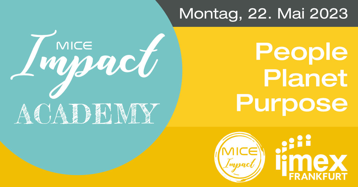 MICE Impact Academy 2023 Frankfurt IMEX People Planet Purpose